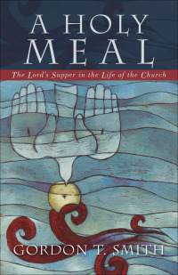 Cover image: A Holy Meal 9780801027680