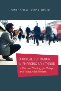 Cover image: Spiritual Formation in Emerging Adulthood 9780801039560