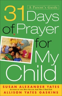 Imagen de portada: 31 Days of Prayer for My Child 9780801012730