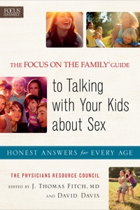 Omslagafbeelding: The Focus on the Family® Guide to Talking with Your Kids about Sex 9780800722289