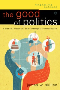 Cover image: The Good of Politics 9780801048814