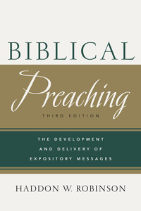صورة الغلاف: Biblical Preaching: The Development and Delivery of Expository Messages 3rd edition 9780801049125