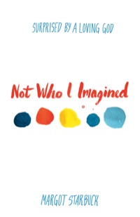 Cover image: Not Who I Imagined 9780801014949