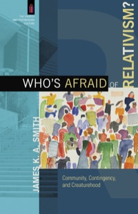 صورة الغلاف: Who's Afraid of Relativism? 9780801039737