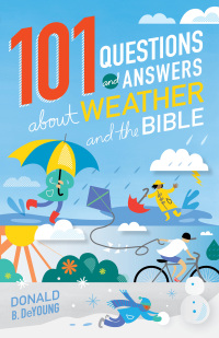 表紙画像: 101 Questions and Answers about Weather and the Bible 9780801016141