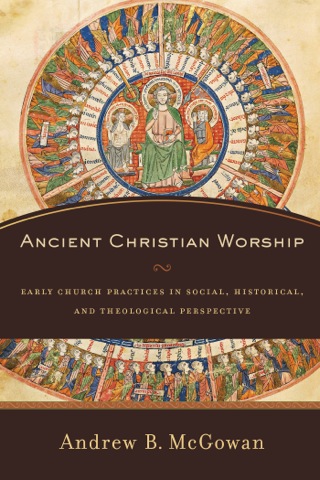 Cover image: Ancient Christian Worship 9780801031526