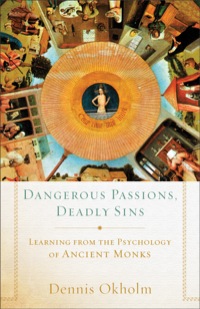 Cover image: Dangerous Passions, Deadly Sins 9781587433535