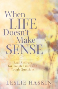 Cover image: When Life Doesn't Make Sense: Real Answers for Tough Times and Tough Questions 9780764209956