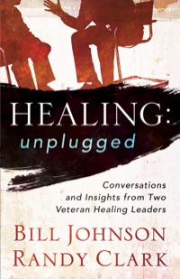 Cover image: Healing Unplugged: Conversations and Insights from Two Veteran Healing Leaders 9780800795276
