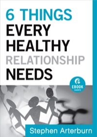 Imagen de portada: 6 Things Every Healthy Relationship Needs 9780764208898