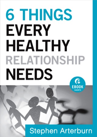 Cover image: 6 Things Every Healthy Relationship Needs 9780764208898