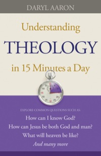Imagen de portada: Understanding Theology in 15 Minutes a Day 9780764210129