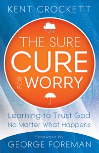 Cover image: The Sure Cure for Worry 9780800795535