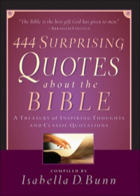 Cover image: 444 Surprising Quotes About the Bible 9780764200694