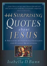 Cover image: 444 Surprising Quotes About Jesus 9780764201615