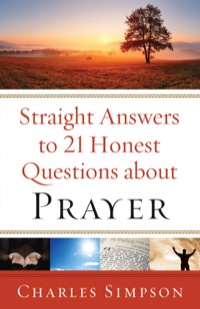Cover image: Straight Answers to 21 Honest Questions about Prayer 9780800795665