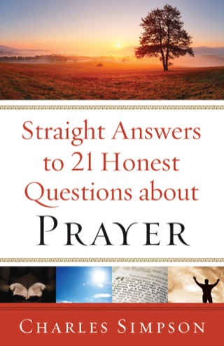 Imagen de portada: Straight Answers to 21 Honest Questions about Prayer 9780800795665