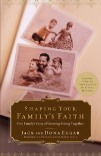 صورة الغلاف: Shaping Your Family's Faith 9780764214646