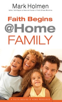 Cover image: Faith Begins @ Home Family 9780764214899