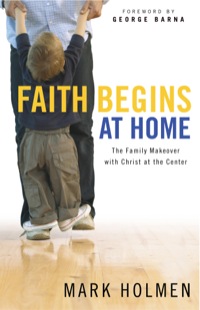 Imagen de portada: Faith Begins at Home 9780764214929