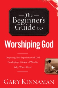 صورة الغلاف: The Beginner's Guide to Worshiping God 9780764215032