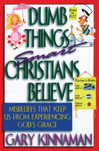 Cover image: Dumb Things Smart Christians Believe 9780764215049