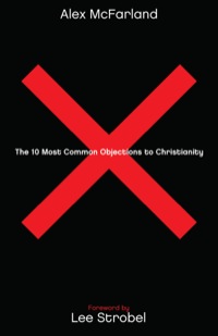 صورة الغلاف: The 10 Most Common Objections to Christianity 9780764215162
