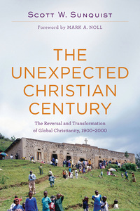 Cover image: The Unexpected Christian Century 9780801097461