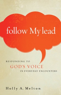 Cover image: Follow My Lead: Responding to God's Voice in Everyday Encounters 9780764215230