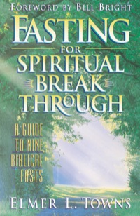 Cover image: Fasting for Spiritual Breakthrough 9780764215988