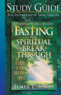 表紙画像: Fasting for Spiritual Breakthrough Study Guide 9780764216008