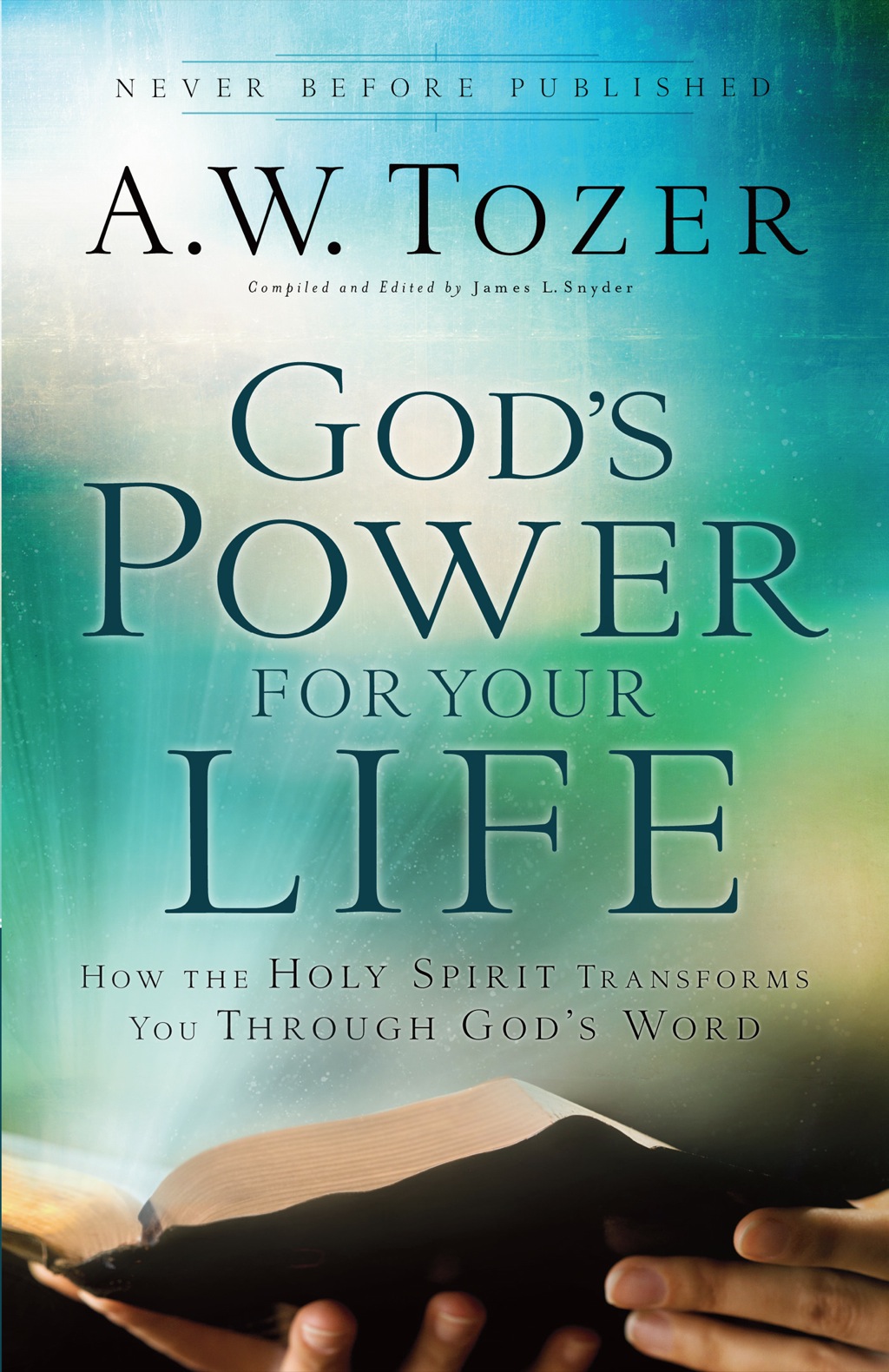 God’s Power for Your Life How the Holy Spirit Transforms You Through God’s Word