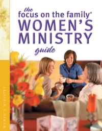 Omslagafbeelding: The Focus on the Family Women's Ministry Guide 9780764216770