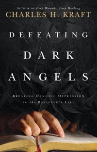 Cover image: Defeating Dark Angels: Breaking Demonic Oppression in the Believer's Life 9780800796747