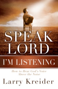 Cover image: Speak Lord, I'm Listening: How to Hear God's Voice Above the Noise 9780800796778