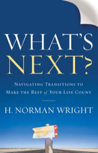 Cover image: What's Next?: Navigating Transitions to Make the Rest of Your Life Count 9780764209635