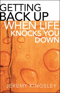 Cover image: Getting Back Up When Life Knocks You Down 9780764209086