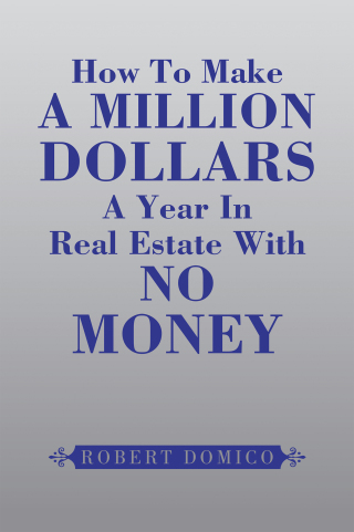 Imagen de portada: How to Make a Million Dollars a Year in Real Estate with No Money 9781441519436