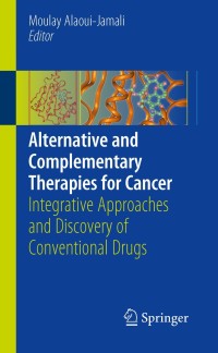 Cover image: Alternative and Complementary Therapies for Cancer 1st edition 9781441900197