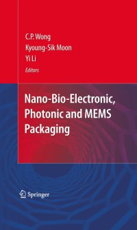 Omslagafbeelding: Nano-Bio- Electronic, Photonic and MEMS Packaging 1st edition 9781441900395
