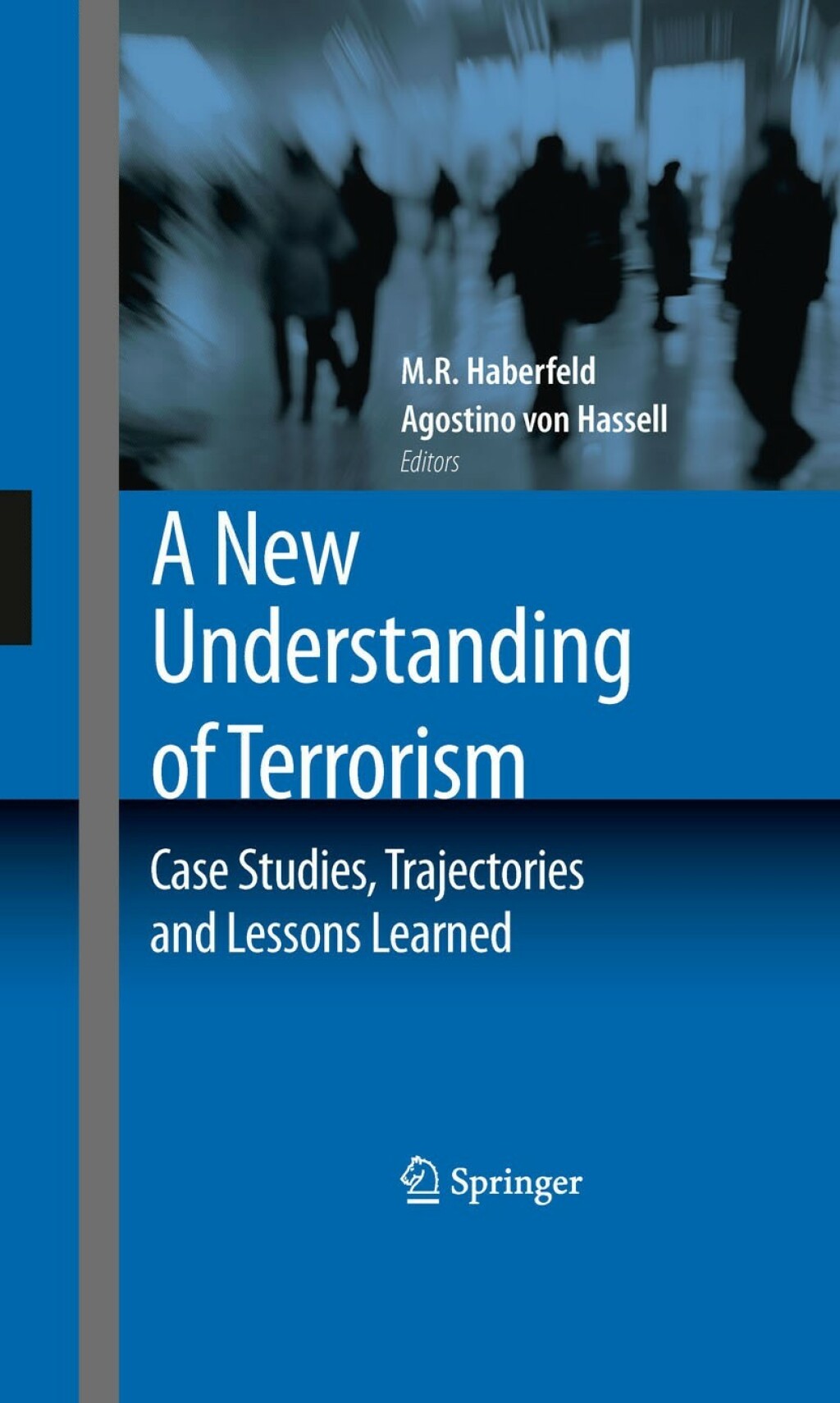 A New Understanding of Terrorism Case Studies, Trajectories and Lessons Learned