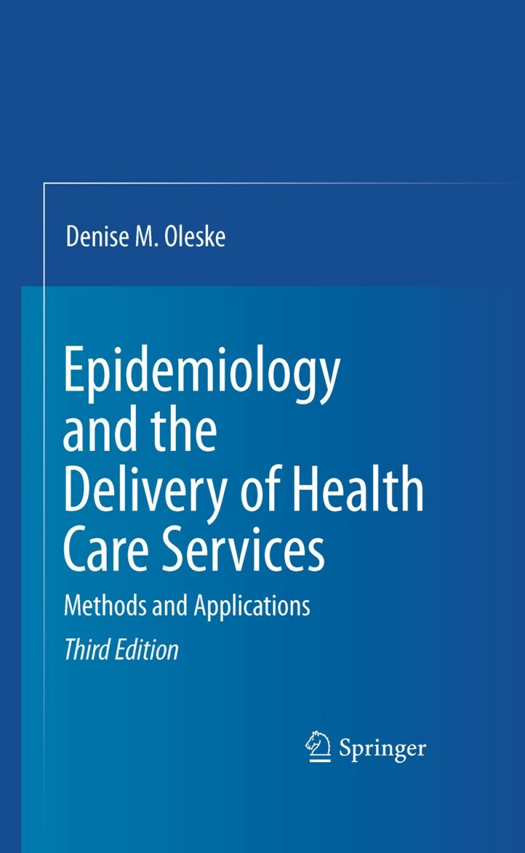 Epidemiology and the Delivery of Health Care Services Methods and Applications 3rd Edition