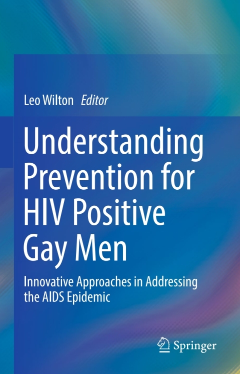 Understanding Prevention for HIV Positive Gay Men: Innovative Approaches in Addressing the AIDS Epidemic - FULL INSTANT DOWNLOAD | PDF DOCX EPUB
