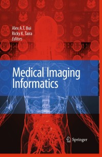 Imagen de portada: Medical Imaging Informatics 1st edition 9781441903846