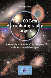 表紙画像: The 100 Best Astrophotography Targets 9781441906021