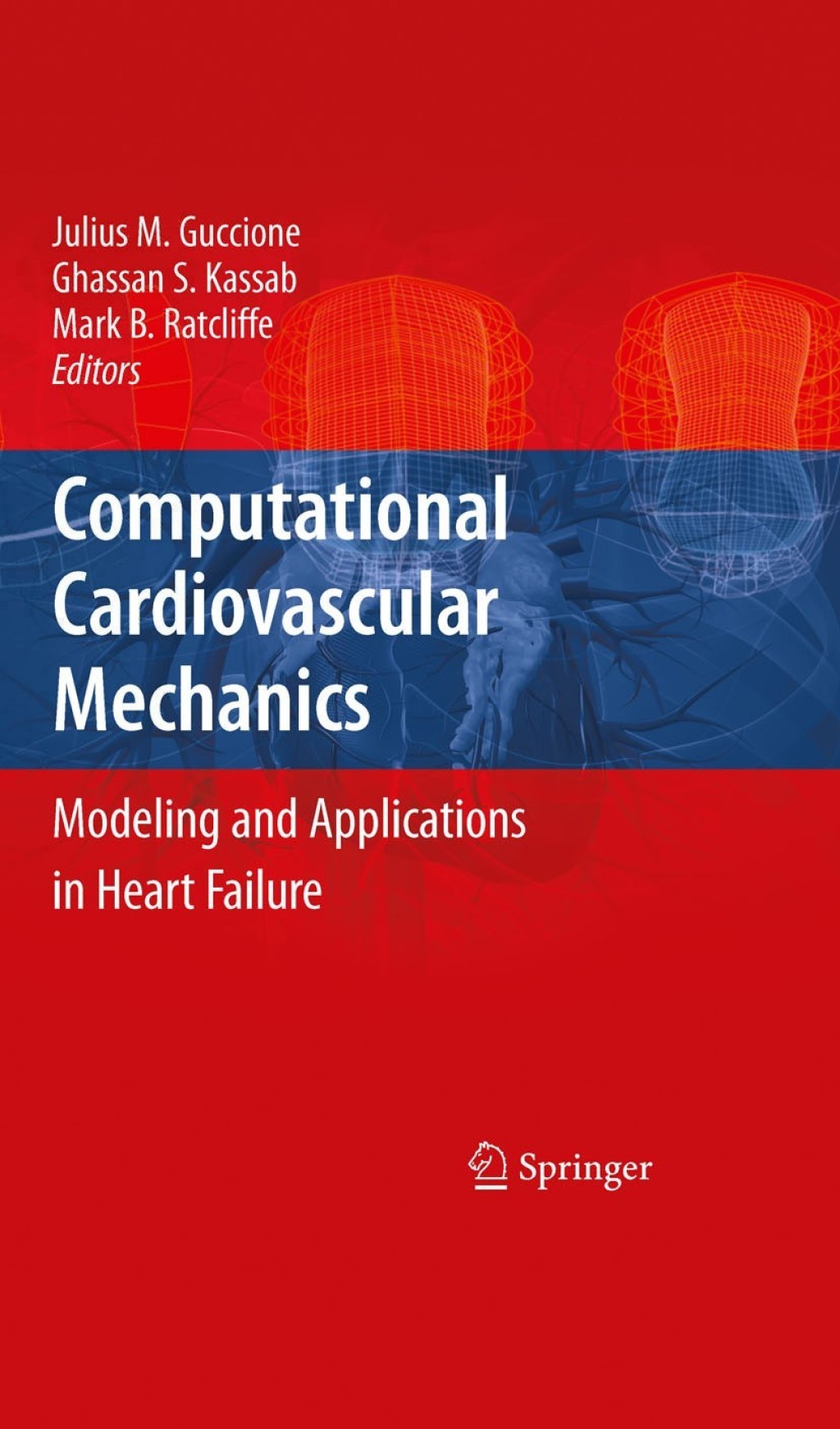 Computational Cardiovascular Mechanics Modeling and Applications in Heart Failure 1st Edition