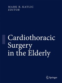 Imagen de portada: Cardiothoracic Surgery in the Elderly 1st edition 9781441908919