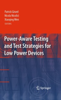 Imagen de portada: Power-Aware Testing and Test Strategies for Low Power Devices 1st edition 9781441909275
