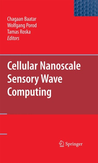 Cover image: Cellular Nanoscale Sensory Wave Computing 1st edition 9781441910103