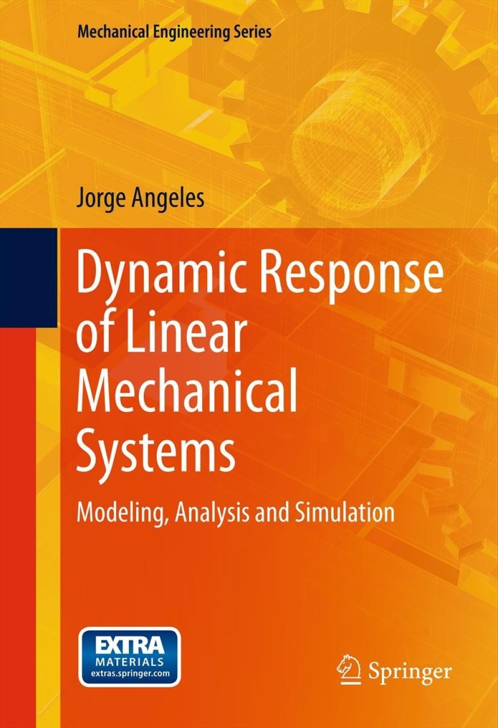 Dynamic Response of Linear Mechanical Systems Modeling, Analysis and Simulation